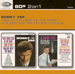 Take Good Care of My Baby / A Bobby Vee Recording Session