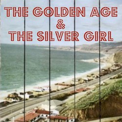 The Golden Age and the Silver Girl