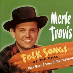 Folk Songs of the Hills / Back Home / Songs of the Coal Mines