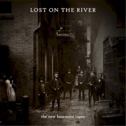 Lost on the River: The New Basement Tapes