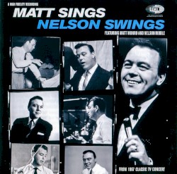 Matt Sings, Nelson Swings